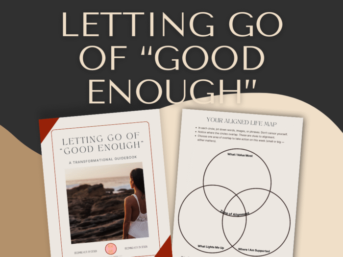 Letting Go of "Good Enough": A Transformational Guidebook