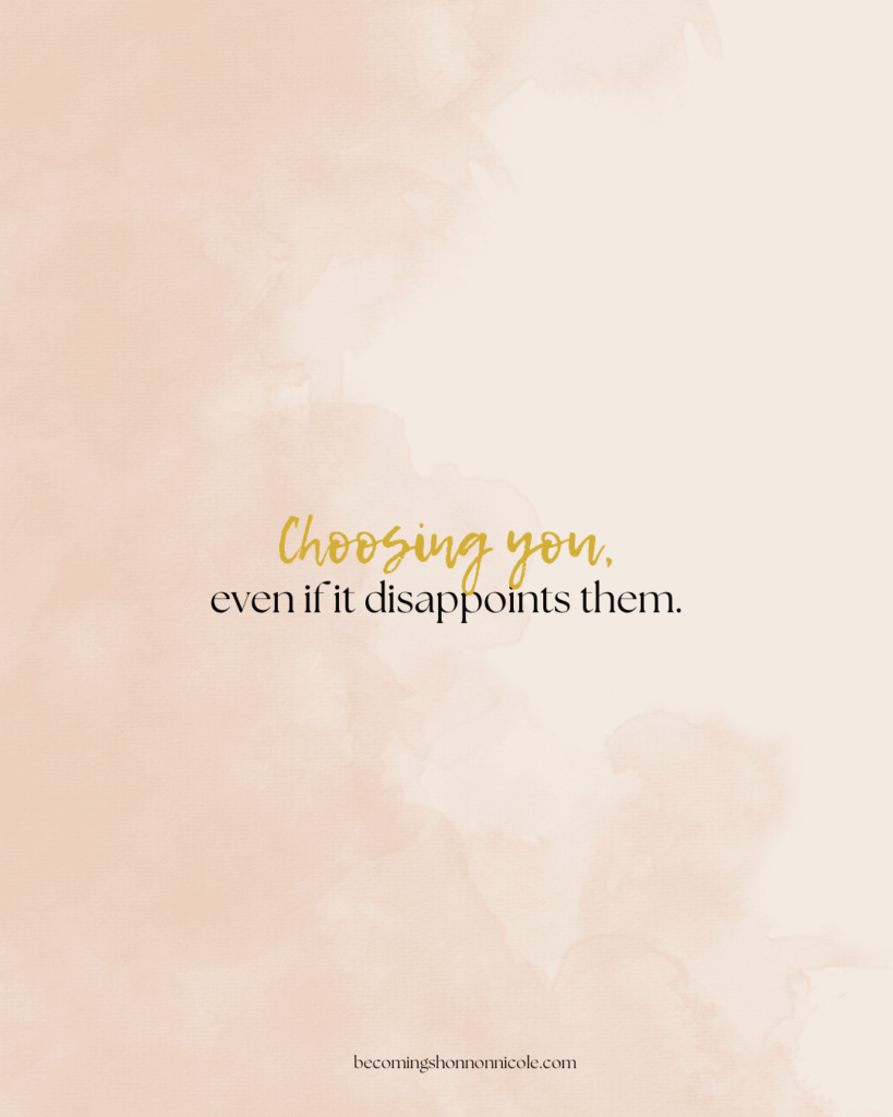 quote graphic that reads choosing you even if it disappoints them