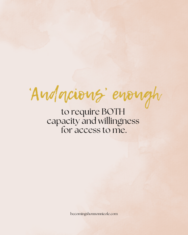 Quote graphic that reads: audacious enough to require both capacity and willingness for access to me.