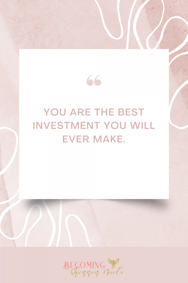 You are the best investment you will ever make